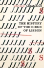 The History of the Siege of Lisbon - Book