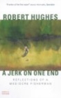 A Jerk on One End : Reflections of a Mediocre Fisherman - Book