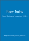 New Trains : IMechE Conference Transactions 2003-6 - Book