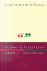 Global Civilization : A Buddhist-Islamic Dialogue - Book