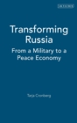 Transforming Russia : From a Military to a Peace Economy - Book
