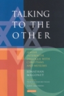 Talking to the Other : Jewish Interfaith Dialogue with Christians and Muslims - Book