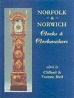 Norfolk and Norwich Clocks and Clockmakers - Book