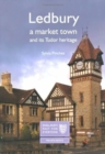 Ledbury : A Market Town and its Tudor Heritage - Book