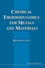 Chemical Thermodynamics For Metals And Materials (With Cd-rom For Computer-aided Learning) - Book