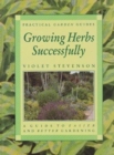 Growing Herbs Successfully : Practical Garden Guides - Book