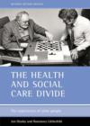 The health and social care divide : The experiences of older people - Book