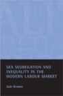 Sex segregation and inequality in the modern labour market - Book