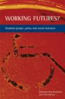 Working futures? : Disabled people, policy and social inclusion - Book
