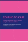 Coming to Care : The Work and Family Lives of Workers Caring for Vulnerable Children - Book