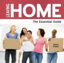 Leaving Home : The Essential Guide - Book