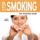 Stop Smoking : The Essential Guide - Book