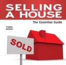 Selling a House : The Essential Guide - Book