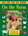 Pull the Tab: 100 Words - On the Farm : Pull the Tabs to Make the Words Appear! - Book
