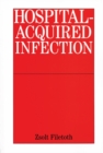 Hospital-Acquired Infection : Causes and Control - Book