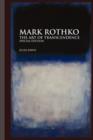 Mark Rothko : The Art of Transcendence - Book