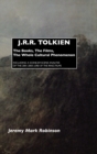 J.R.R. Tolkien : The Books, the Films, the Whole Cultural Phenomenon: Including A Scene-by-Scene Analysis of the 2001-2003 Lord of the Rings Movies - Book