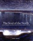 The Soul of the North : A Social, Architectural and Cultural History of the Nordic Countries,1700-1940 - Book