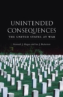 Unintended Consequences : The United States at War - Book