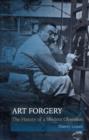 Art Forgery : The History of a Modern Obsession - Book