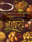 The Medieval Kitchen : A Social History with Recipes - Book