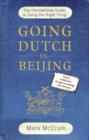 Going Dutch in Beijing : The International Guide to Doing the Right Thing - Book