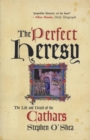 The Perfect Heresy : The Life and Death of the Cathars - Book