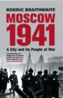 Moscow 1941 : A City & Its People at War - Book