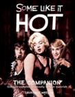 Some Like it Hot : The Official 50th Anniversary Companion - Book