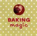 Baking Magic : The essential companion for the home baker - Book