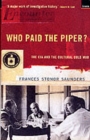 Who Paid The Piper? : The CIA And The Cultural Cold War - Book