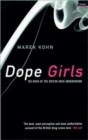 Dope Girls : The Birth of the British Drug Underground - Book