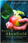 Return To Akenfield : Portrait Of An English Village In The 21st Century - Book