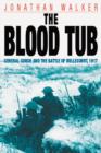 The Blood Tub : General Gough and the Battle of Bullecourt, 1917 - Book