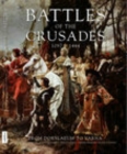 Battles of the Crusades 1097-1444 : From Dorylaeum to Varna - Book