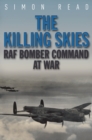 The Killing Skies : RAF Bomber Command at War - Book