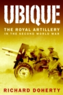 Ubique : The Royal Artillery in the Second World War - Book
