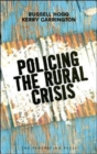 Policing the Rural Crisis - Book