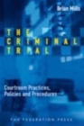 The Criminal Trial : Courtroom Practices, Policies and Procedures - Book