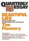 Beautiful Lies: Population & Environment in Australia: Quarterly Essay 9 - Book
