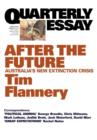 After the Future: Australia's New Extinction Crisis: Quarterly Essay 48 - Book