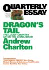 Dragon's Tail: The Lucky Country after the China Boom: Quarterly Essay 54 - Book