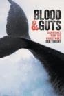 Blood And Guts: Dispatches From The Whale Wars - Book
