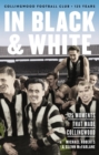 In Black & White: 125 Moments That Made Collingwood - Book