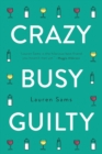 Crazy, Busy, Guilty - Book