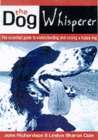 Dog Whisperer: the Essential Guide to Understanding and Training - Book
