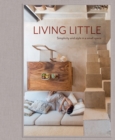 Living Little : Simplicity and style in a small space - Book