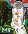 Radical Living : Homes at the edge of architecture - Book