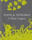 Napa & Sonoma : A Wine Legacy - Book
