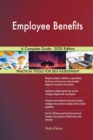 Employee Benefits A Complete Guide - 2020 Edition - Book